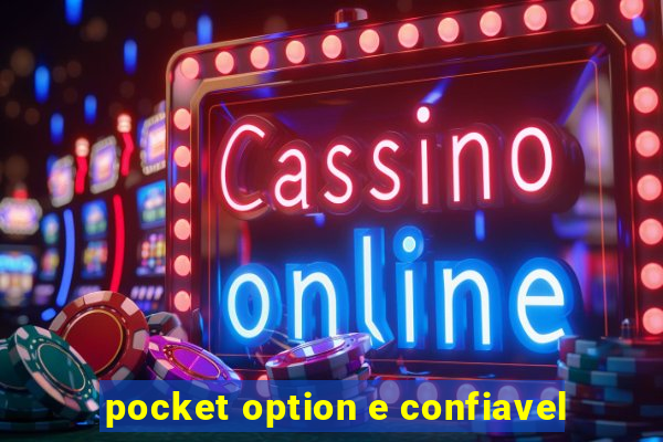 pocket option e confiavel